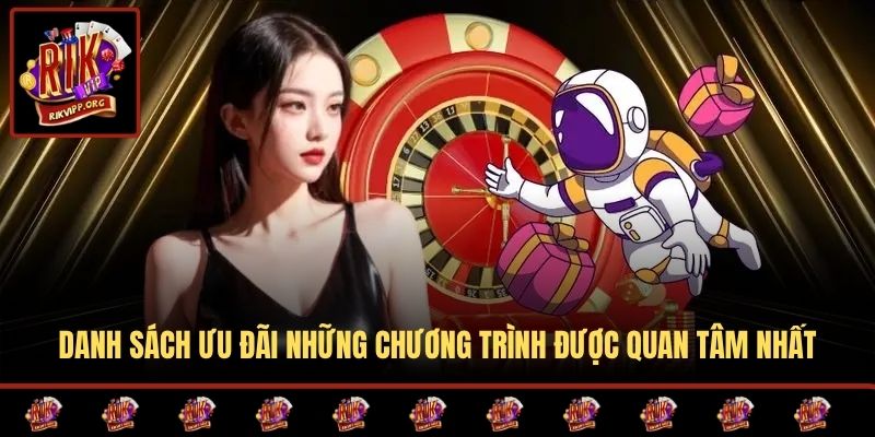 Danh sách ưu đãi những chương trình được quan tâm nhất