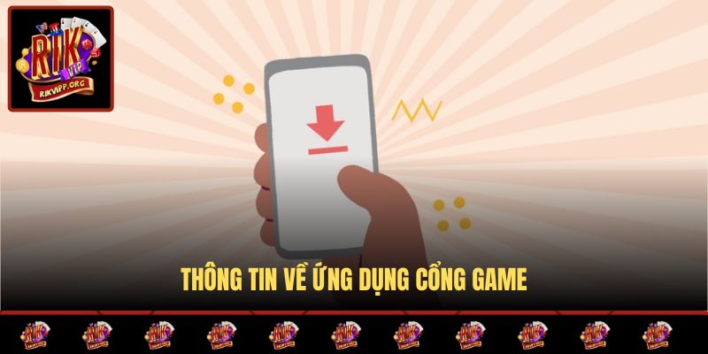 Thông tin về ứng dụng cổng game