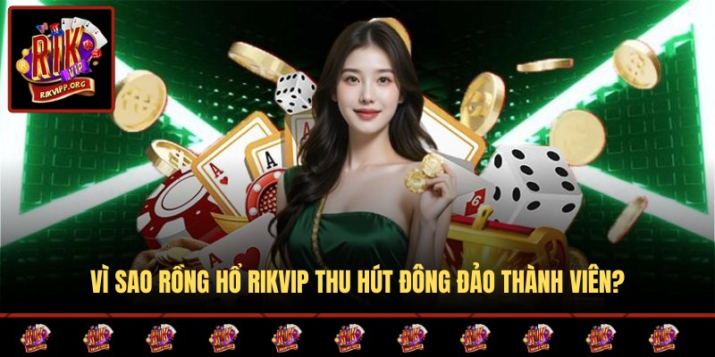 Ưu điểm đặc biệt khi trải nghiệm Rồng Hổ