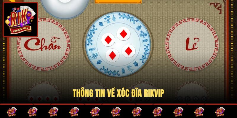 Thông tin về xóc đĩa Rikvip